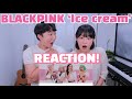 eng)BLACKPINK 'Ice Cream (with Selena Gomez)' MV REACTION! | 블랙핑크 아이스크림 뮤비리액션! | KOREAN REACTION