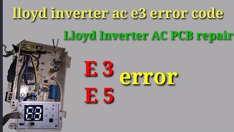 lloyd inverter ac e3 error | lloyd inverter ac e5 error | lloyd inverter ac pcb repair | arpcb