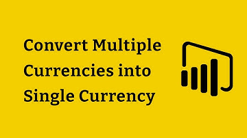 8.1  Power BI Case Study - Convert Multiple Currencies into Single Currency