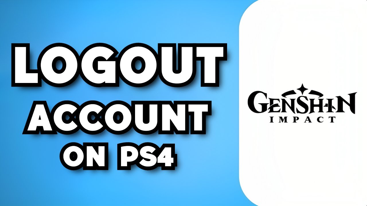 Genshin Impact Ps4 Account Auf Handy How To Logout Genshin Impact Account on PS4 (2025 Guide) - YouTube