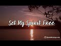 "Set My Spirit Free" Projection Ready Hymns