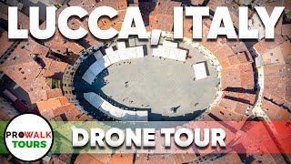 Lucca, Italy Drone Tour - 4K - Prowalk Tours