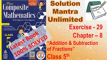 Exercise 29/Ch 8/ Fractions AddnSub /class 5 RS Aggarwal/complete solution new composite mathematics