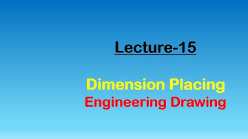 Engineering Drawing | Lecture-15 | Placing of Dimensions (Part-4)