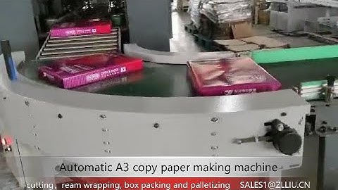 Automatic A3 copy paper making , cutting ,ream wrapping, box packing, palletizing