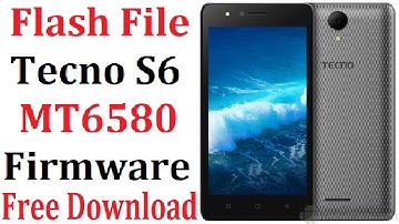 Tecno S6 (MT6580) Firmware Flash File Free Download