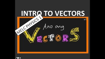 Introduction to Vectors | Vectors | General Physics 1