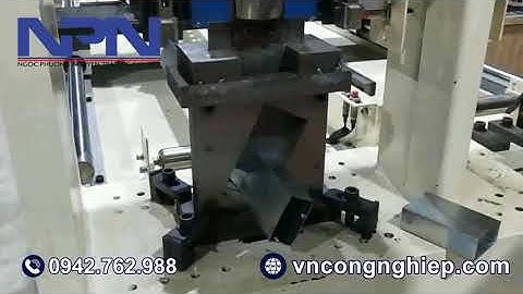 MÁY CẮT ỐNG HỘP TỰ ĐỘNG, CẮT ĐỨT, ĐỘT LỖ, DẬP, CẮT GÓC