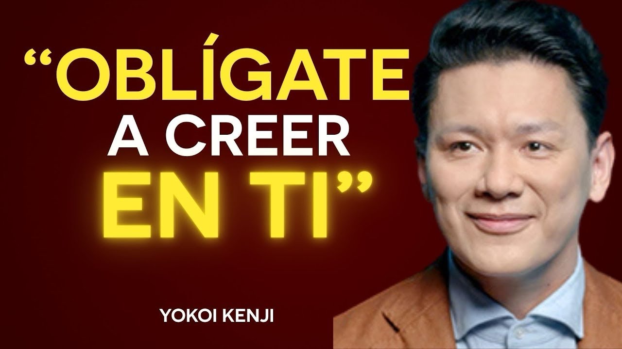  OBLÍGATE A CREER EN TI y vuélvete IMPARABLE| Yokoi Kenji