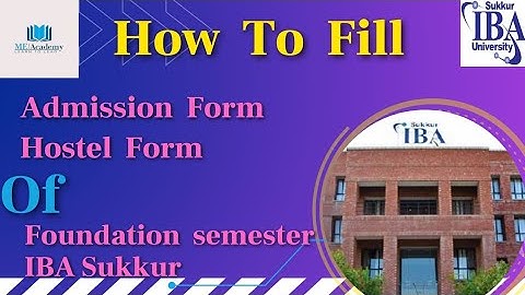 Admission and Hostel Form| Foundation semester| IBA Sukkur| ME ACADEMY| Asif Ali