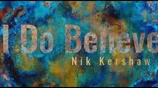 Watch Nik Kershaw I Do Believe video