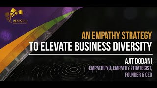 An Empathy Strategy© to Elevate Business Diversity - Ajit Dodani, Empathy Strategist© | EmpathifyU