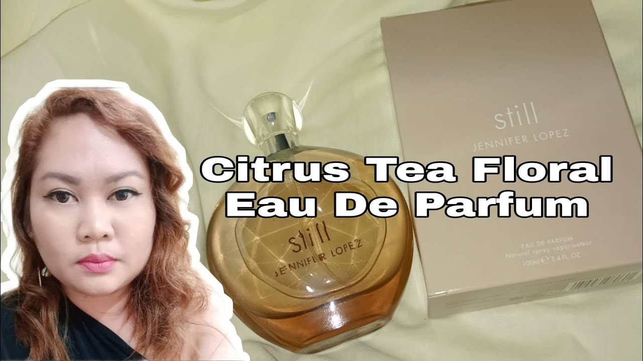 Still Jennifer Lopez | JLO Perfume | Jennifer Lopez Beauty | Citrus Tea Floral Fragrance