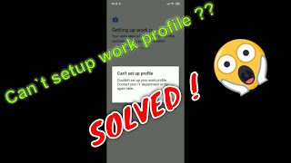 How to fix "Can't setup work profile" : Solved || How to setup work profile screenshot 5