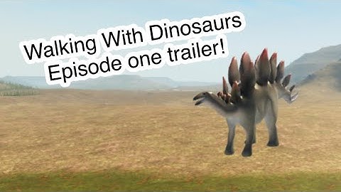 Walking With Dinosaurs Episode 1 Trailer | Dinosaur World Mobile