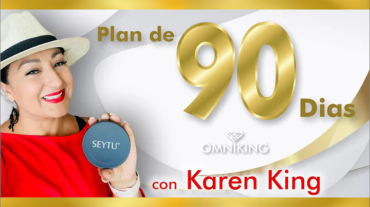 Plan de 90 dias con Karen King OMNIKING Distribuid...