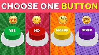 Choose One Button! YES or NO or MAYBE or NEVER 🟢🔴🟡🟣