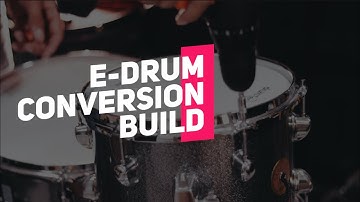Acoustic To E-Drum Conversion Build | Part 1
