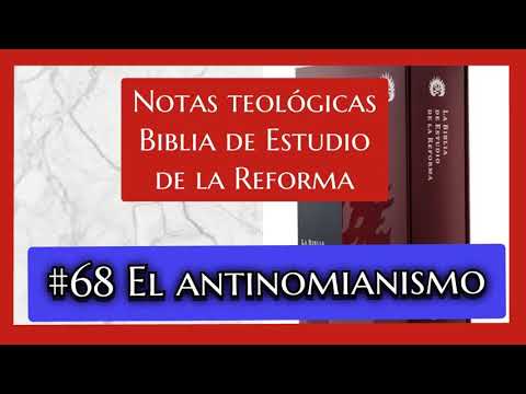 #68 El antinomianismo - Biblia de Estudio de la Reforma