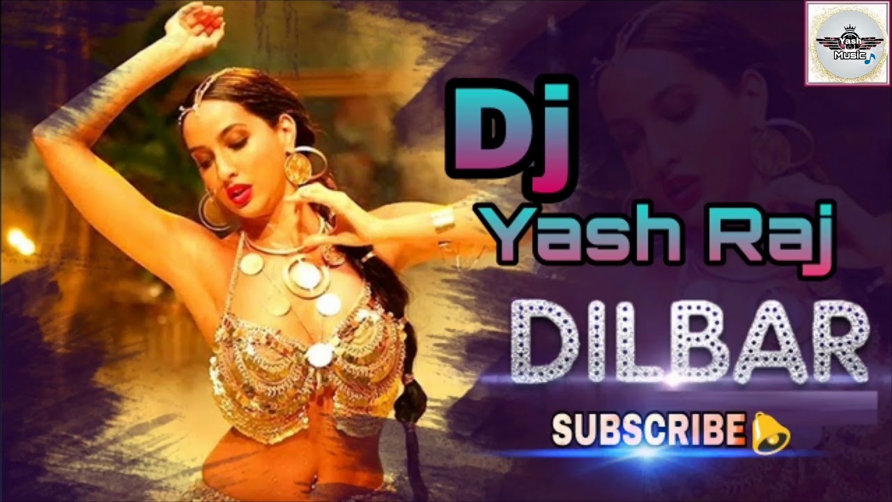 Dilbar dilbar dj yash