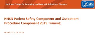 2019 NHSN Training  Surgical Site Infection (SSI) Part 1