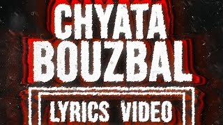 CHYATA - BOUZBAL (Official Lyrics  Video)