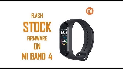How To Flash Original Stock Firmware on MI Band 4