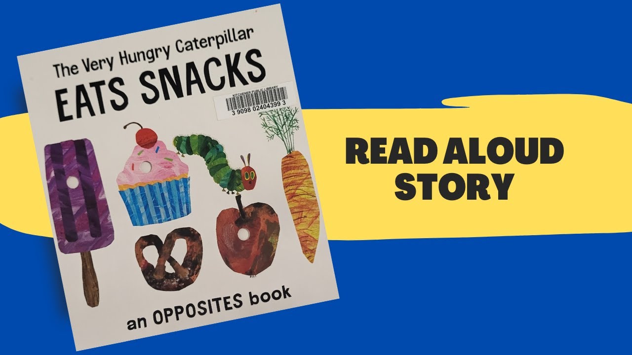 the-very-hungry-caterpillar-eats-snacks-opposites-book-kidsvideo