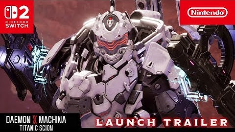 Daemon X Machina: Titanic Scion – Launch Trailer – Nintendo Switch 2