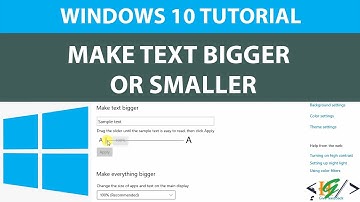How to Make Font and Text Bigger or Smaller in Windows 10