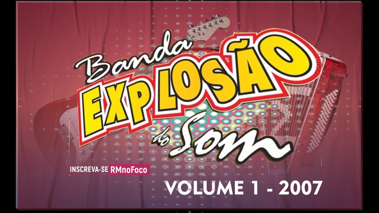 Banda Explosão do Som Volume 1 - 2007 (SÓ SUCESSO)