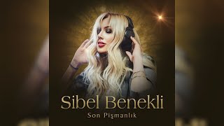 Sibel Benekli - Son Pişmanlık (Official Audio)