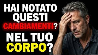 Hai Notato Questi Cambiamenti Nel Tuo Corpo