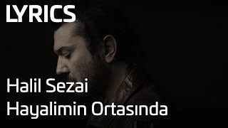 Halil Sezai - Hayalimin Ortasında (Lyrics | Şarkı Sözleri) Resimi