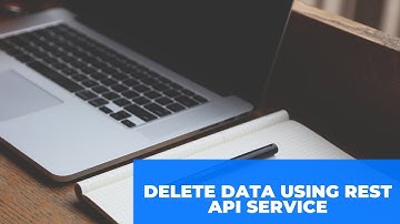 4  Delete Data Using Rest API Service