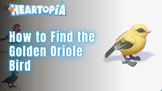 How to Find the Golden Oriole Bird Location in Heartopia