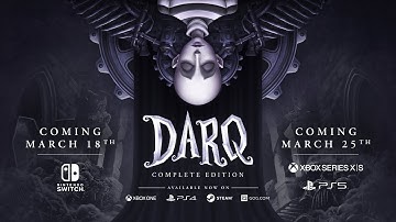 DARQ: Complete Edition — Release Date Reveal (PS5, Xbox Series X|S, Switch)