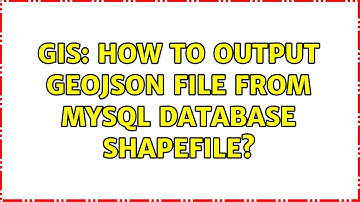 GIS: How to output GeoJSON file from MySQL database shapefile?