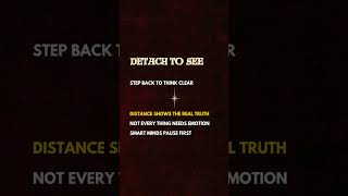 👉 RISEUP MOTIVATION | DETACH TO SEE THE TRUTH | STEP BACK & THINK CLEAR | POWERFUL LIFE ADVICE۔
