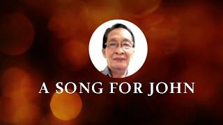A SONG FOR JOHN
