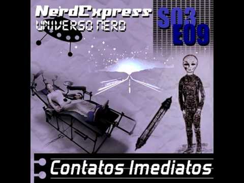 NerdExpress #S03E09 - Contatos Imediatos ( Uflogo:...