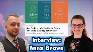Interview: Anna Brown & the NEW Discipleship series (Follow, Read & Explore)