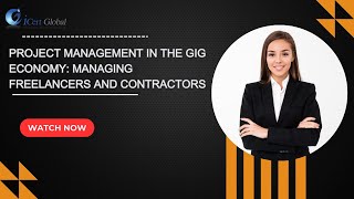 Project Management in the Gig Economy Managing Freelancers and Contractors | iCert Global