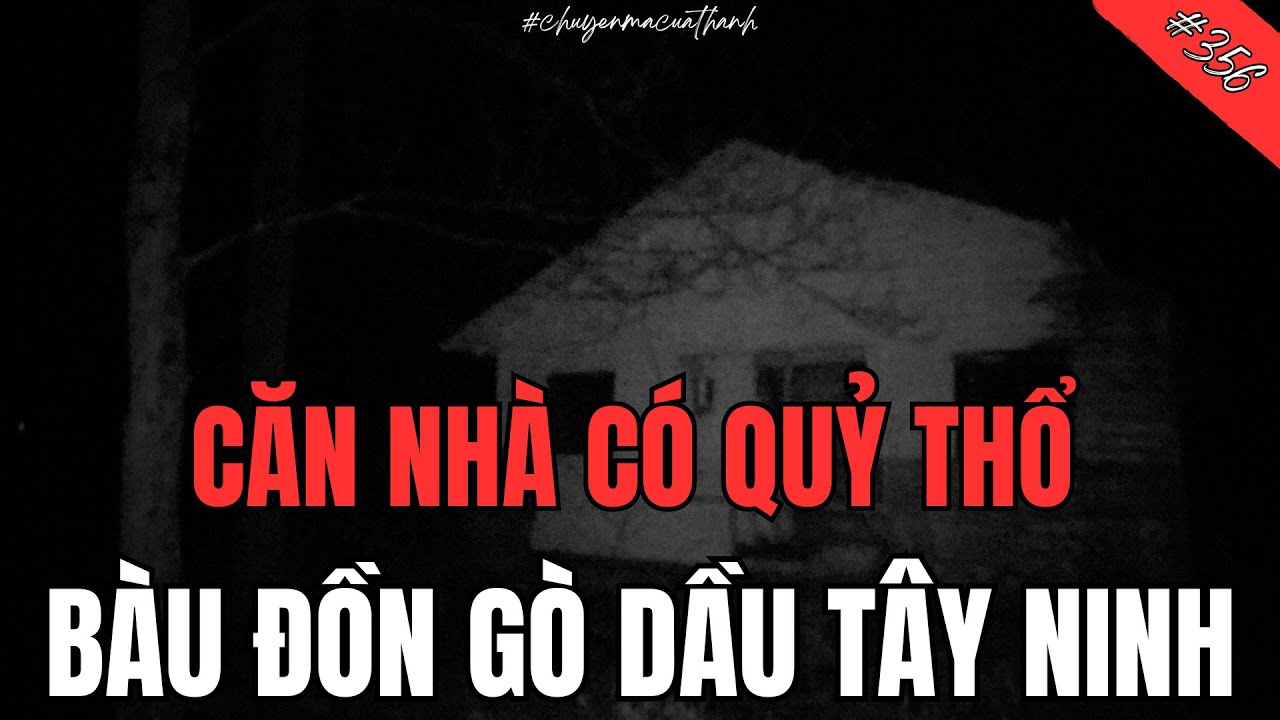 Căn Nhà Có Quỷ Thổ Ở Tây Ninh | Chuyện Có Thiệt Nghe Cho Dễ Ngủ #356