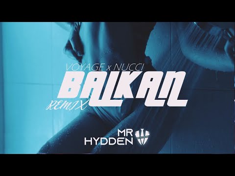 VOYAGE x NUCCI – BALKAN (MR. HYDDEN REMIX)