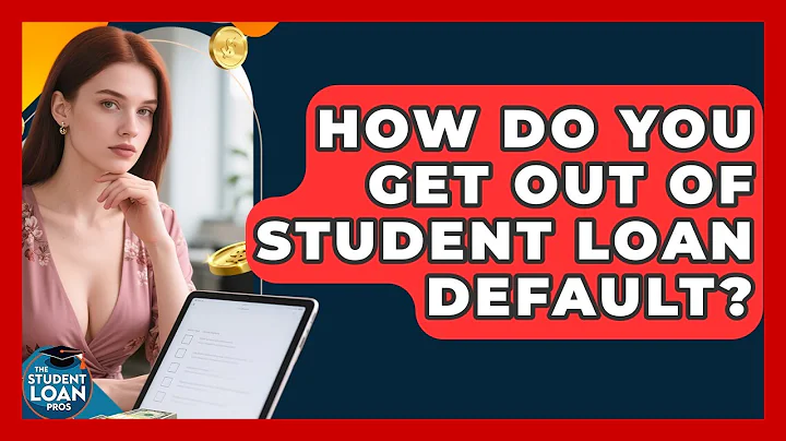How Do You Get Out Of Student Loan Default? - The Student Loan Pros