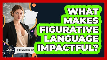 What Makes Figurative Language Impactful? - The Daily Definition