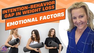Intention-Behavior Gap in Weight loss: Emotional Factors