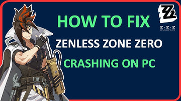 How To Fix Zenless Zone Zero Crashing on PC | Fix ZZZ Crashes At Startup on PC