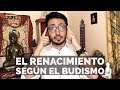 EL RENACIMIENTO EN EL BUDISMO // DHARMATIC